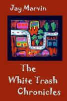 The White Trash Chronicles 1587360500 Book Cover