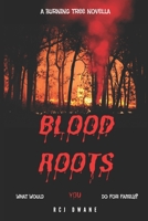 Blood Roots: A Burning Tree Novella B0BHKV27VV Book Cover