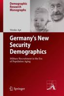 Germany's New Security Demographics: Military Recruitment in the Era of Population Aging 9401778701 Book Cover