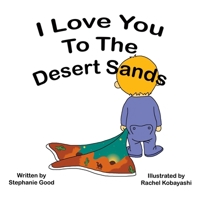 I Love You to the Desert Sands 0228878926 Book Cover