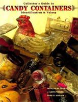 Collector's Guide to Candy Containers, Identification & Value: Identification & Values 1574320092 Book Cover