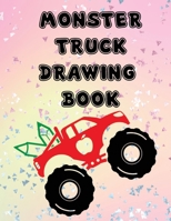 Monster Truck Drawing Book: Fun Workbook Game for Drawing Writing Painting Sketching Doodling for Kids Teens Students Teachers Friends Family: Unruled ... Book Painting Book 50 pages B08TZ7DL3J Book Cover