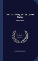 Cost of Living in the United States: Bibliography 1377219623 Book Cover
