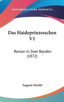 Das Haideprinzesschen V1: Roman In Zwei Banden (1872) 1160364052 Book Cover
