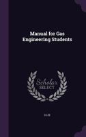 Manual for Gas Engineering Students 1359318259 Book Cover