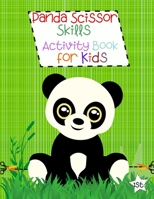 Panda Scissor Skills Activity Book for Kids: Coloring Activities for Toddlers Scissor Skills for Kids Panda Coloring Book Scissor Skills Workbook 7229751519 Book Cover