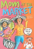 Mom at the Market: Leveled Reader 0757862373 Book Cover