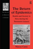 El regreso de las epidemias: Salud y sociedad en el Peru del siglo XX (Serie Estudios historicos) 0754603148 Book Cover
