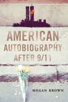 American Autobiography after 9/11 0299310302 Book Cover