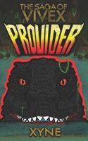Provider: A Saga of Vivex Novella (The Saga of Vivex) B0GL1BZDBW Book Cover