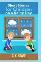 Short Stories for Children on a Rainy Day 1974531929 Book Cover