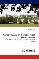 Aerodynamic and Mechanical Performance: of a High Pressure Turbine Stage in a Transient Wind Tunnel 3844302042 Book Cover