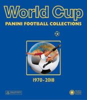 World Cup 1970-2018: Panini Football Collections 8857014169 Book Cover