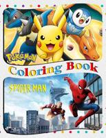 Spiderman & Pokemon Coloring Book: Coloring Book for Kids and Adults (Children Age 3-12+). Fun, Easy and Relaxing. 80 Pages 1095893858 Book Cover