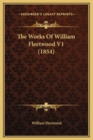 The Works Of William Fleetwood V1 110441063X Book Cover