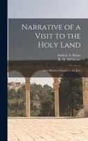 Narrative of a Visit to the Holy Land: And, Mission of Inquiry to the Jews 1017575851 Book Cover