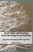 Good Night, Sad Feelings Good Morning, Great Healings 1366331133 Book Cover