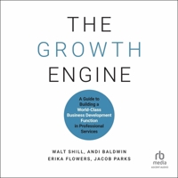 The Growth Engine: A Guide to Building a World-Class Growth Business Development Function in Professional Services B0FXBXB1JG Book Cover