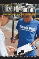 Citizen Democracy: Political Activism in a Cyncial Age 0742564460 Book Cover