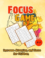 Focus Game: Increase Attention and Focus for Children - Ages 5-7 B0C9KTRHX6 Book Cover