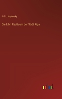 Die Libri Redituum Der Stadt Riga (1881) 1160868476 Book Cover