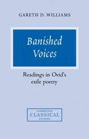 Banished Voices: Readings in Ovid's Exile Poetry (Cambridge Classical Studies) 052103681X Book Cover