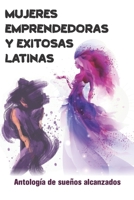 Mujeres Emprendedoras Exitosas Latinas B09SFPG32C Book Cover
