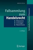 Fallsammlung zum Handelsrecht: Klausuren - Lösungen - Basiswissen (Juristische ExamensKlausuren) 3642035752 Book Cover