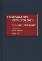 Comparative Criminology: An Annotated Bibliography (Research and Bibliographical Guides in Criminal Justice) 0313265720 Book Cover