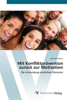 Mit Konfliktpravention Zuruck Zur Motivation 3639382196 Book Cover