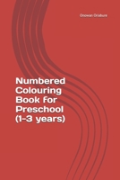 Numbered Colouring Book for Preschool B0959JMKH1 Book Cover