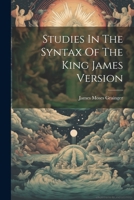 Studies In The Syntax Of The King James Version 1022338153 Book Cover