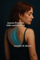 Aurora Protocol: Gifts and Burdens 1971264601 Book Cover