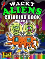 Wacky Aliens Coloring Book Volume 1 1976890225 Book Cover