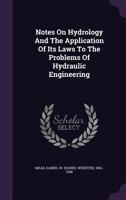 Notes On Hydrology and the Application of Its Laws to the Problems of Hydraulic Engineering 1022798138 Book Cover