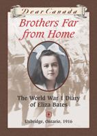 Brothers Far from Home: The World War 1 Diary of Eliza Bates 043996900X Book Cover