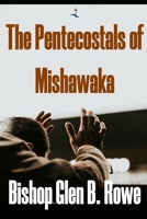 The Pentecostals of Mishawaka: Bishop Glen B. Rowe B0FD7VHWG4 Book Cover