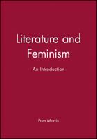 Literature and Feminism: An Introduction 063118421X Book Cover