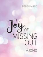 The Joy of Missing Out: #JOMO: How to Embrace Solitude and Shun FOMO for Good 1786857936 Book Cover