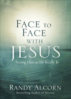 Face to Face with Jesus: Seeing Him As He Really Is 0736973818 Book Cover