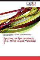 Aportes de Epistemologia En El Nivel Inicial. Volumen 1 3846563439 Book Cover