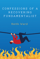 Confessions of a Recovering Fundamentalist 153269671X Book Cover
