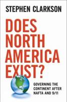 Does North America Exist?: Governing the Continent after NAFTA and 9/11 0802096530 Book Cover