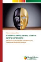 Violência mídia teatro cômico sátira narcisismo: Intolerância, Confronto e Violência no Teatro de Martin McDonagh 333077083X Book Cover
