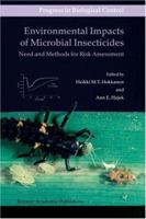 Environmental Impacts of Microbial Insecticides: Need and Methods for Risk Assessment 1402008139 Book Cover