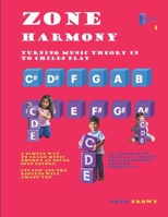 Zone Harmony: Turning Music Theory into Childs Play B0GGYKTH37 Book Cover
