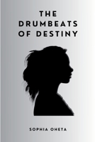 The Drumbeats of Destiny 9848309381 Book Cover