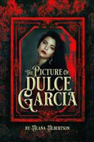 The Picture of Dulce Garcia 1941665136 Book Cover