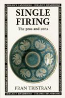 Single Firing: The Pros and Cons 0965078612 Book Cover