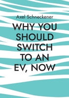 Why you should switch to an EV, now 3695757752 Book Cover
